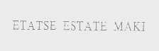 ETATSE ESTATE MAKI