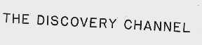 THE DISCOVERY CHANNEL