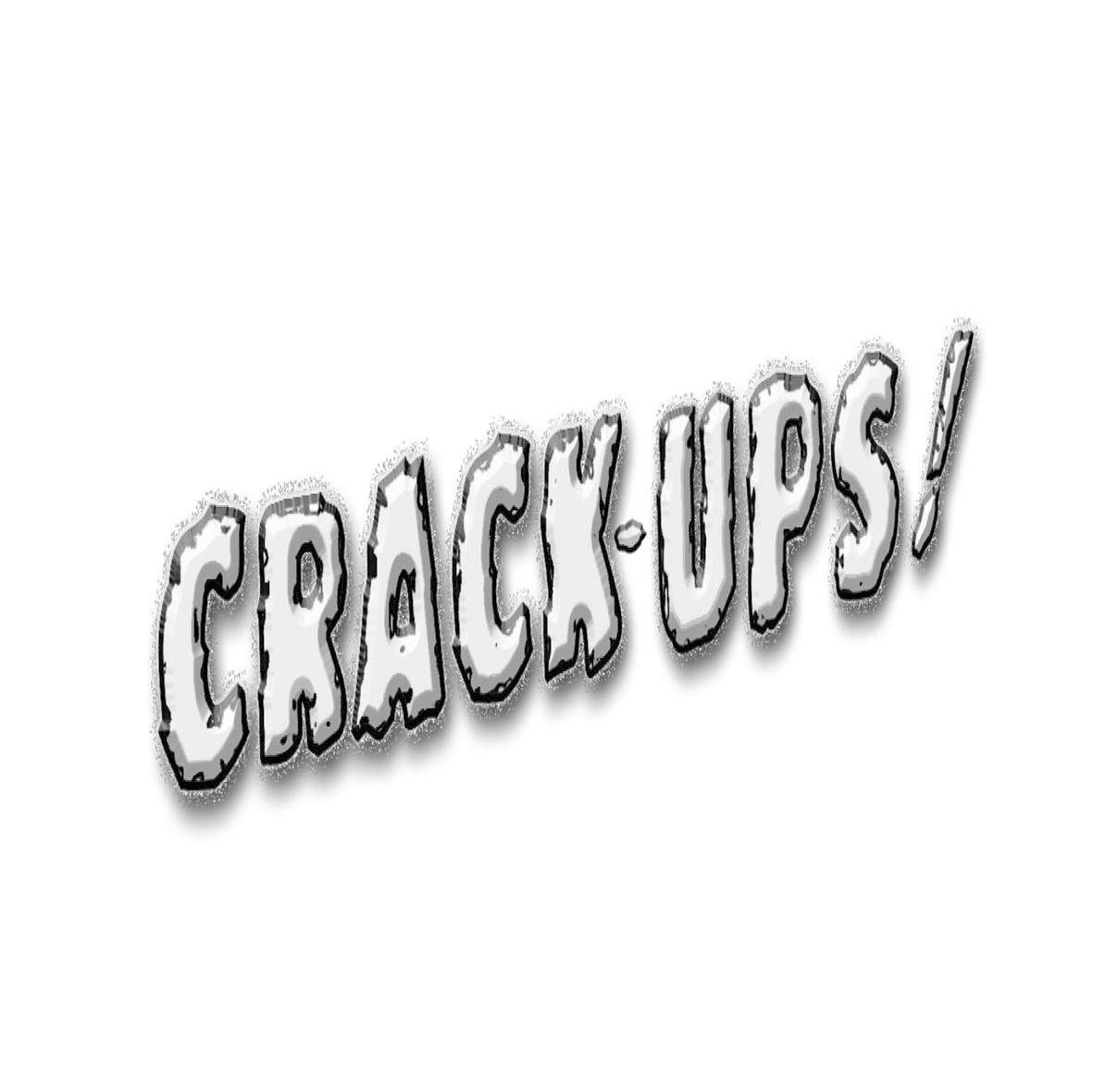 CRACK UPS！