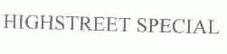 HIGHSTREET SPECIAL