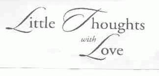 LITTLE THOUGHTS WITH LOVE