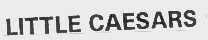 LITTLE CAESARS