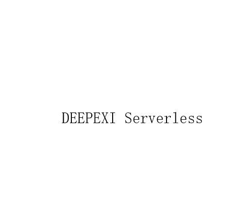 DEEPEXI SERVERLESS