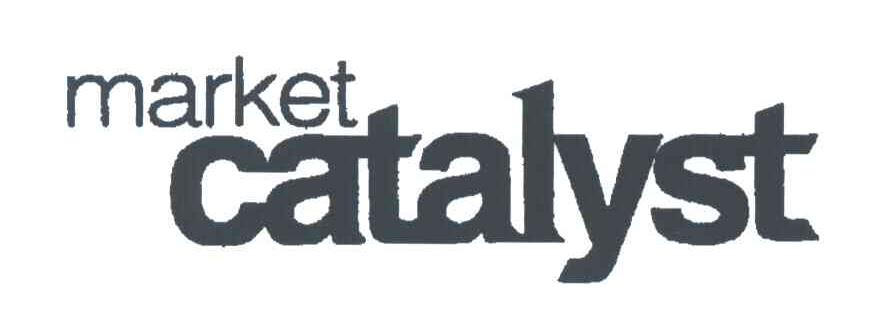 MARKET CATALYST