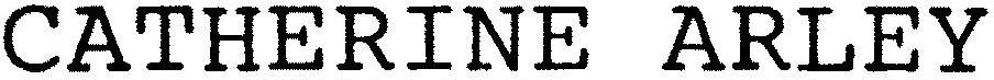 CATHERINE ARLEY