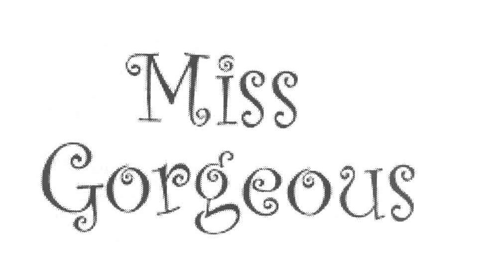 MISS GORGEOUS