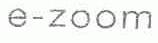 E-ZOOM