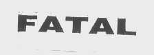 FATAL