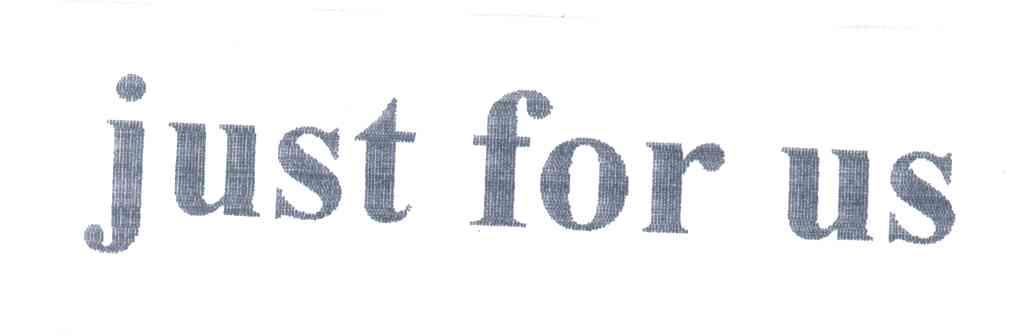 JUST FOR US