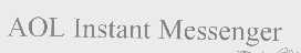 AOL INSTANT MESSENGER