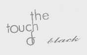 THE TOUCH OF BLACK