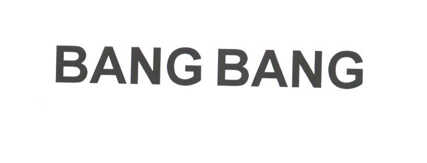 BANG BANG