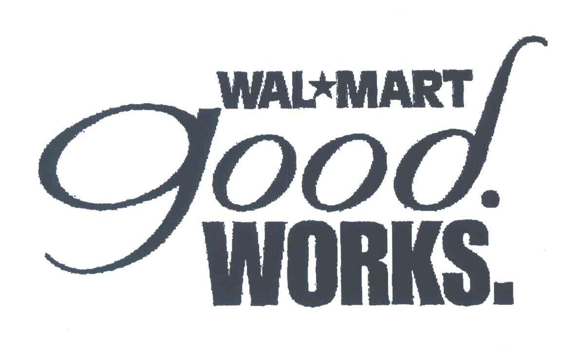 WAL MART GOOD WORKS