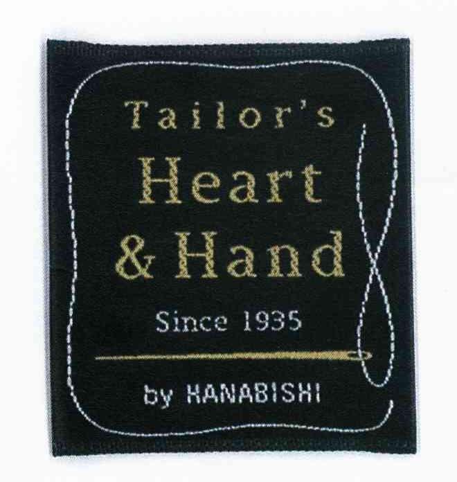 TAILOR＇S HEART&HAND SINCE1935 BY HANABISHI