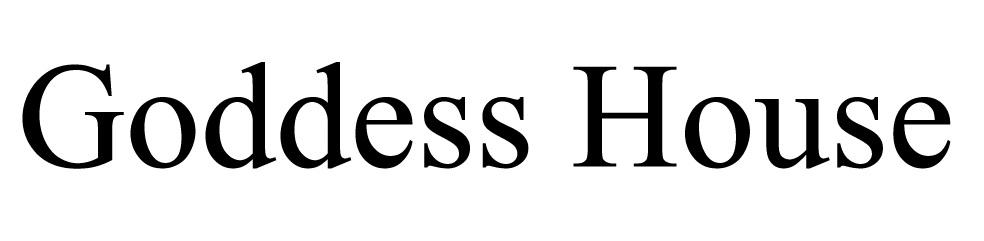 GODDESS HOUSE