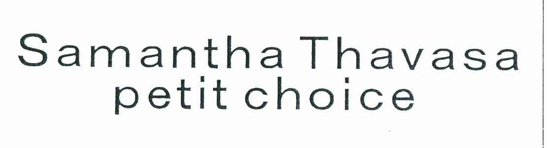 SAMANTHA THAVASA PETIT CHOICE