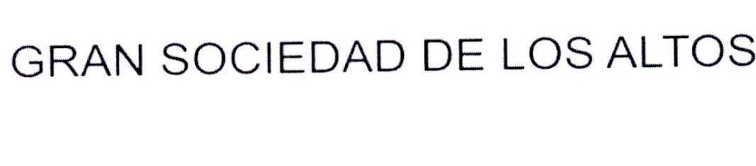 GRAN SOCIEDAD DE LOS ALTOS