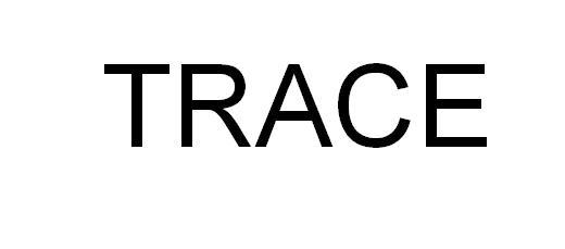 TRACE