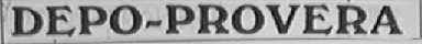DEPO-PROVERA