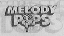 MELODY POPS