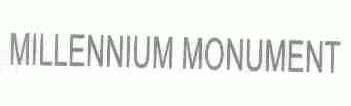 MILLENNIUM MONUMENT