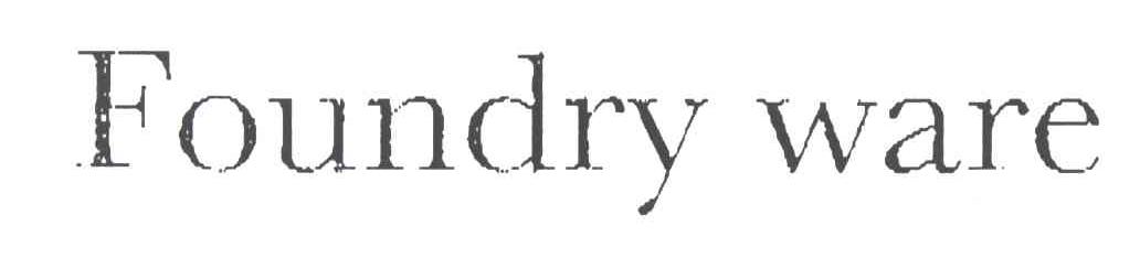 FOUNDRY WARE