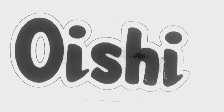 OISHI