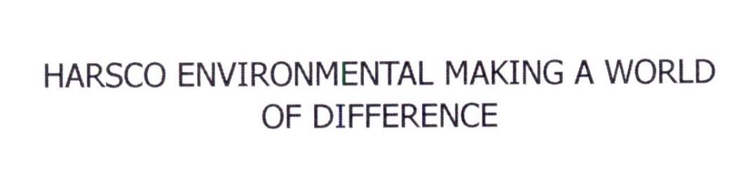 HARSCO ENVIRONMENTAL MAKING A WORLD OF DIFFERENCE