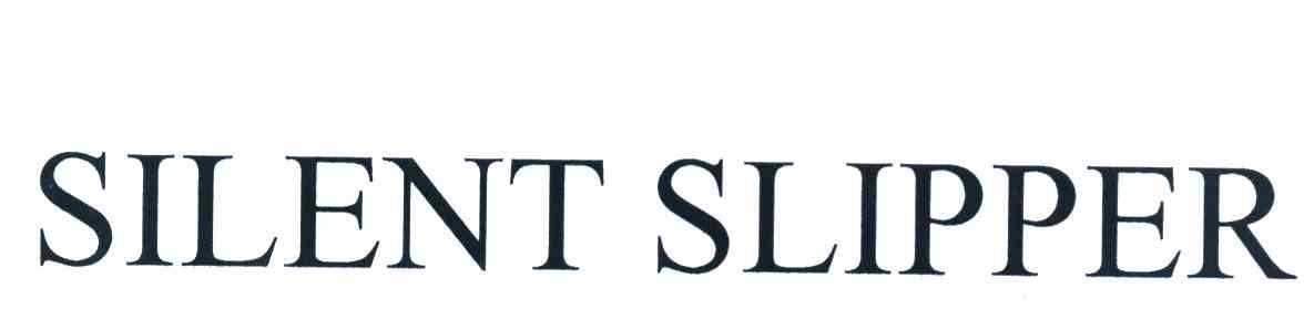 SILENT SLIPPER