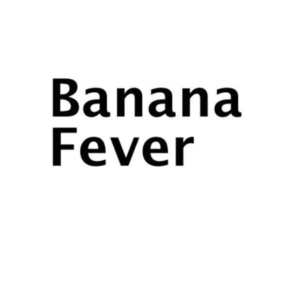 BANANA FEVER