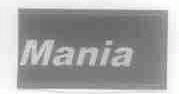 MANIA
