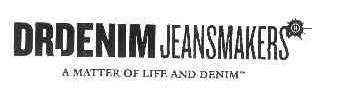 DRDENIM JEANSMAKERS A MATTER OF LIFE AND DENIM