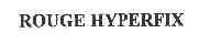 ROUGE HYPERFIX