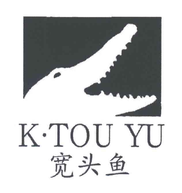 K.TOU YU;宽头鱼