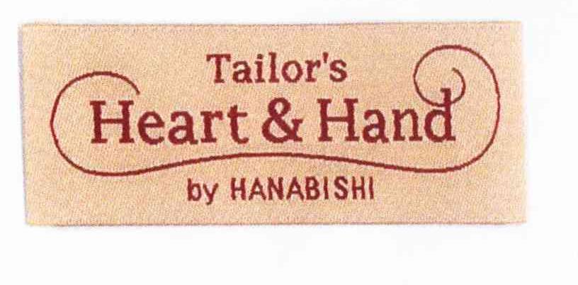 TAILOR＇S HEART&HAND BY HANABISHI