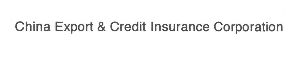 CHINA EXPORT CREDIT INSURANCE CORPORATION