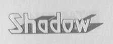 SHADOW