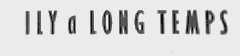 LY A LONG TEMPS