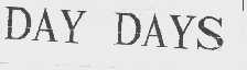 DAY DAYS