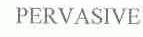 PERVASIVE