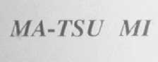 MA TSU MI