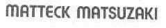 MATTECK MATSUZAKI