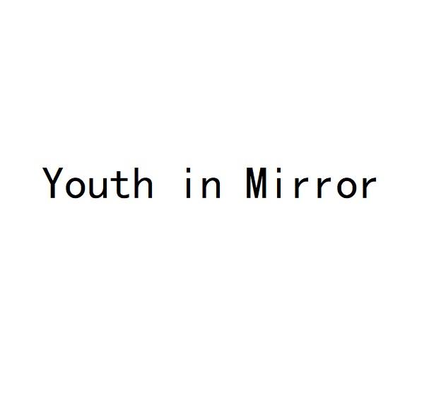YOUTH IN MIRROR