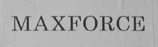 MAXFORCE