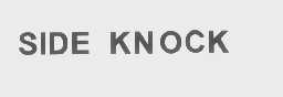 SIDE KNOCK