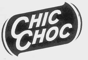 CHIC CHOC