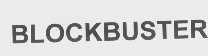 BLOCKBUSTER