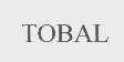 TOBAL