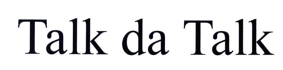 TALK DA TALK