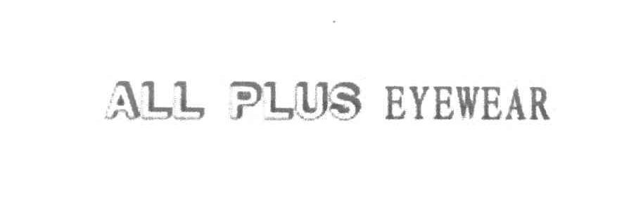 ALL PLUS EYEWEAR
